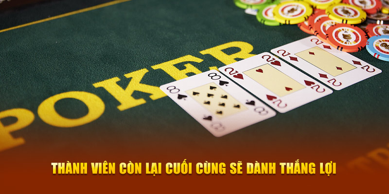 Thành viên còn lại cuối cùng sẽ dành thắng lợi